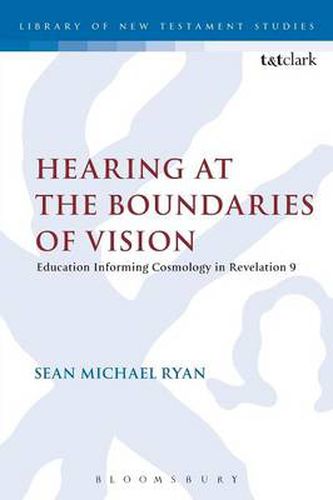 Cover image for Hearing at the Boundaries of Vision: Education Informing Cosmology in Revelation 9