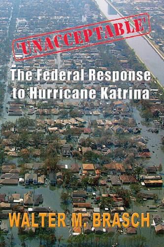 Cover image for 'Unacceptable': The Federal Government's Response to Hurricane Katrina