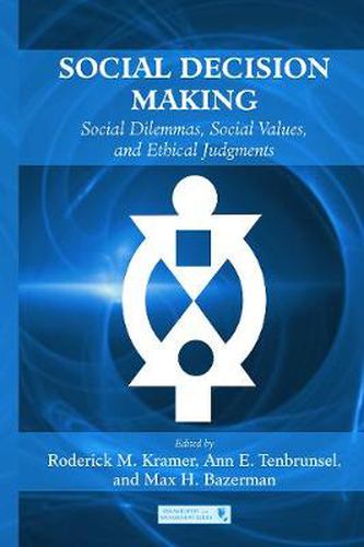 Cover image for Social Decision Making: Social Dilemmas, Social Values, and Ethical Judgments