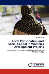 Cover image for Local Participation and Social Capital in Women's Development Projects