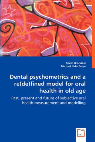 Cover image for Dental psychometrics and a re(de)fined model for oral health in old age