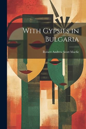 Cover image for With Gypsies in Bulgaria