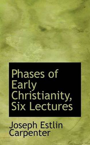Cover image for Phases of Early Christianity, Six Lectures