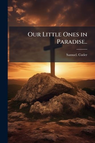 Cover image for Our Little Ones in Paradise..