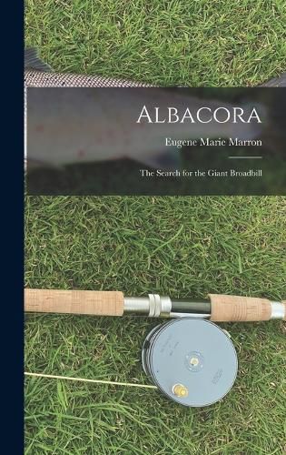 Cover image for Albacora; the Search for the Giant Broadbill