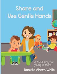 Cover image for Share and Use Gentle Hands