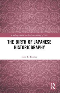 Cover image for The Birth of Japanese Historiography