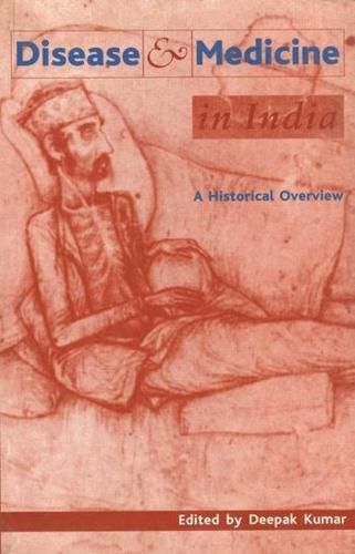 Cover image for Disease and Medicine in India - A Historical Overview