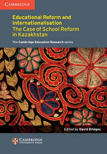 Cover image for Education Reform and Internationalisation: The Case of School Reform in Kazakhstan