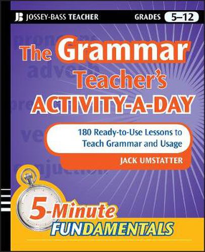 Cover image for The Grammar Teacher's Activity-a-Day: 180 Ready-to-Use Lessons to Teach Grammar and Usage