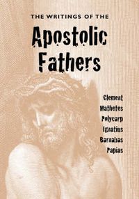 Cover image for The Writings of the Apostolic Fathers