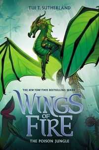 Cover image for The Poison Jungle (Wings of Fire #13): Volume 13