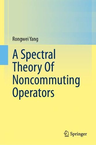 Cover image for A Spectral Theory Of Noncommuting Operators
