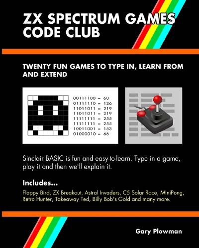 Cover image for ZX Spectrum Games Code Club: Twenty Fun Games to Code and Learn