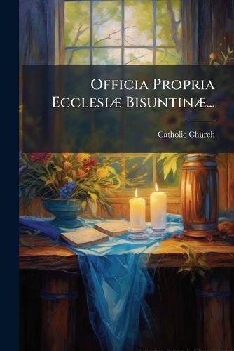 Cover image for Officia Propria Ecclesi Bisuntin ...