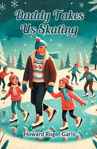 Cover image for Daddy Takes Us Skating (Edition2024)
