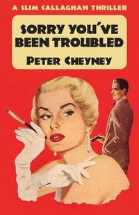 Cover image for Sorry You've Been Troubled: A Slim Callaghan Thriller