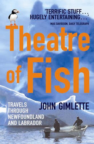 Theatre of Fish: Travels Through Newfoundland and Labrador