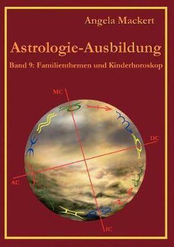 Cover image for Astrologie-Ausbildung, Band 9: Familienthemen und Kinderhoroskop
