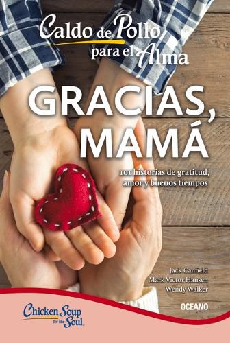 Cover image for Caldo de Pollo Para El Alma. Gracias, Mama