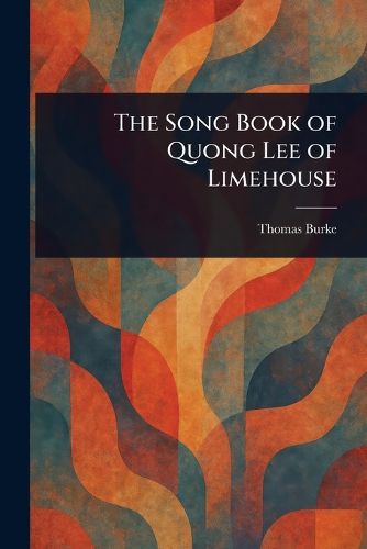 Cover image for The Song Book of Quong Lee of Limehouse