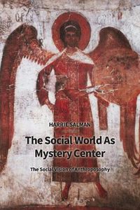 Cover image for The Social World as Mystery Center: The Social Vision of Anthroposophy