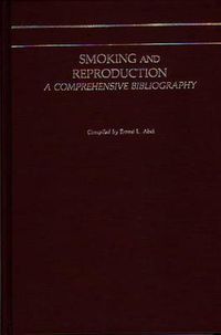 Cover image for Smoking and Reproduction: A Comprehensive Bibliography