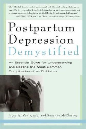 Cover image for Postpartum Depression Demystified: An Essential Guide for Understanding and Beating the Most Common Complication after Childbirth
