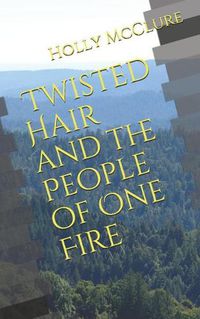 Cover image for Twisted Hair and the People of One Fire