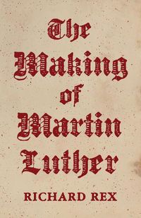 Cover image for The Making of Martin Luther