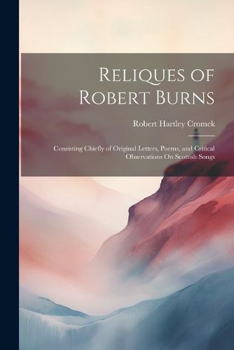 Cover image for Reliques of Robert Burns