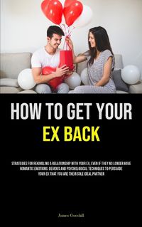 Cover image for How to Get Your Ex Back