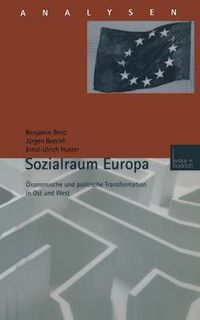 Cover image for Sozialraum Europa: OEkonomische und politische Transformation in Ost und West