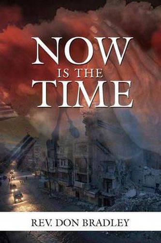 Cover image for Now Is the Time - A Call to Action for the Procrastinating Christian