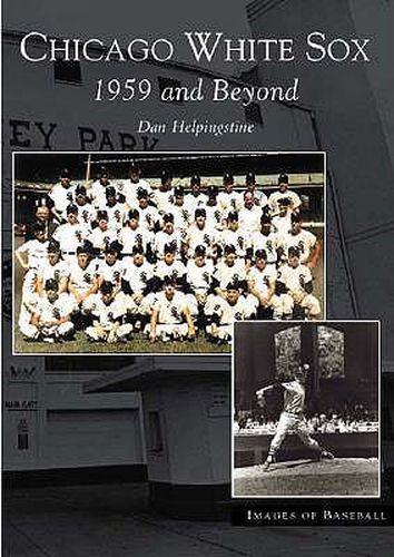 Cover image for Chicago White Sox: 1959 and Beyond