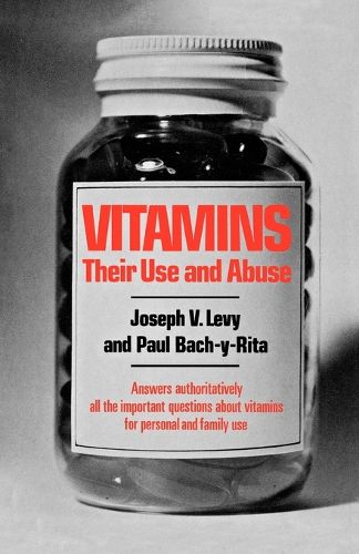 Cover image for Vitamins: Their Use and Abuse