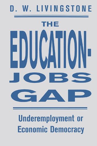 Cover image for The Education-Jobs Gap: Underemployment or Economic Democracy