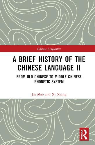 A Brief History of the Chinese Language II: From Old Chinese to Middle Chinese Phonetic System