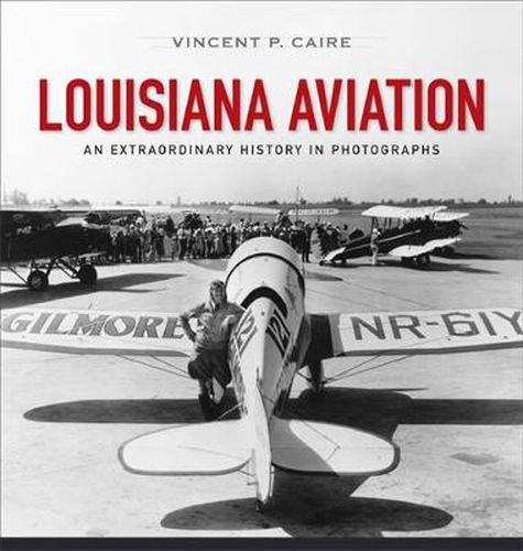 Cover image for Louisiana Aviation: An Extraordinary History in Photographs