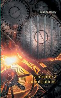 Cover image for La montre a complications