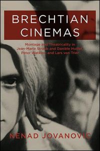 Cover image for Brechtian Cinemas: Montage and Theatricality in Jean-Marie Straub and Daniele Huillet, Peter Watkins, and Lars von Trier
