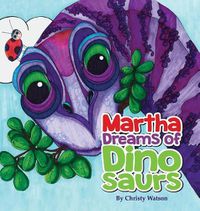 Cover image for Martha Dreams of Dinosaurs