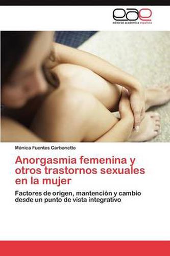 Cover image for Anorgasmia femenina y otros trastornos sexuales en la mujer