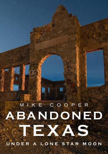 Cover image for Abandoned Texas: Under a Lone Star Moon