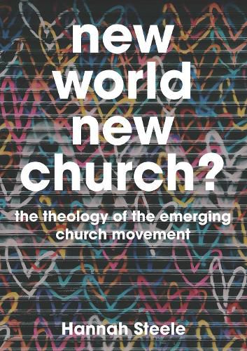 Cover image for New World, New Church?: Theology and the Emerging Church