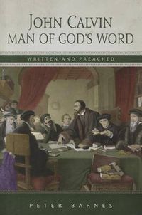 Cover image for John Calvin Man of God's Word, Written and Preached