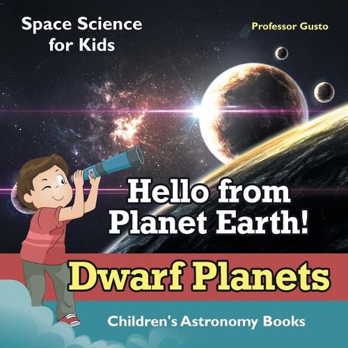 Cover image for Hello from Planet Earth! Dwarf Planets - Space Science for Kids - Children's Astronomy Books