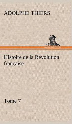 Cover image for Histoire de la Revolution francaise, Tome 7