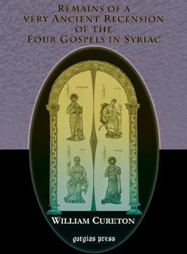 Remains of a Very Ancient Recension of the Four Gospels in Syriac