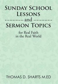 Cover image for Sunday School Lessons and Sermon Topics for Real Faith in the Real World